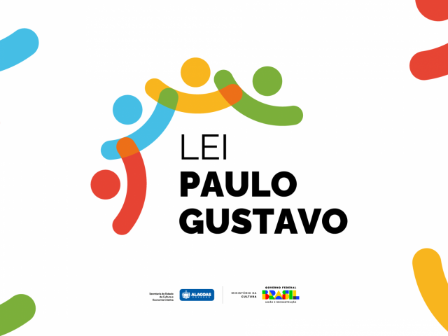 Último dia para enviar a prestação de contas da Lei Paulo Gustavo Alagoas